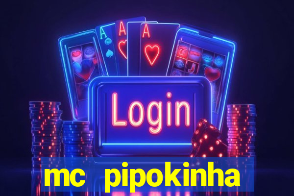 mc pipokinha transando telegram